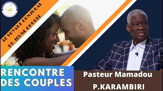 RENCONTRE DE PAPAPASTEUR MAMADOU KARAMBIRI AVEC LES JEUNES COUPLES [upl. by Meece612]