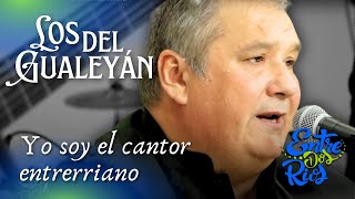 LOS DEL GUALEYAN quotYO SOY EL CANTOR ENTRERRIANOquot [upl. by Llehsram]