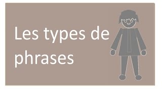 LFDL LANGUE Les Types de phrases [upl. by Nodnelg879]