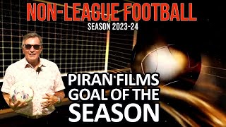 PIRAN FILMS  GOAL OF THE SEASON 202324 [upl. by Lledrev845]