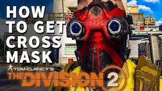 How to get Cross Mask Division 2 [upl. by Ahsenauj]