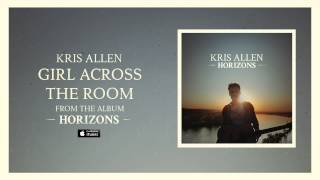 Kris Allen Girl Across The Room Official Audio [upl. by Aicenev956]