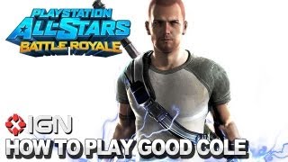 How to Use Good Cole MacGrath in PlayStation AllStars Battle Royale [upl. by Farnsworth]