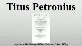 Titus Petronius [upl. by Airotna]