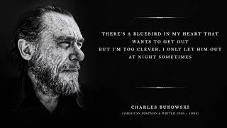 Bluebird  Charles Bukowski Powerful Life Poetry [upl. by Sharpe]