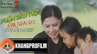 KARAOKE PHẬN BÈO TRÔI  BEAT GỐC  KIM JUN SEE  OST CÁI XÁC KHÔNG HỒN 2 [upl. by Israeli338]