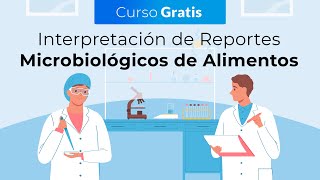 Curso Gratis Interpretación de Reportes Microbiológicos de Alimentos [upl. by Starkey87]