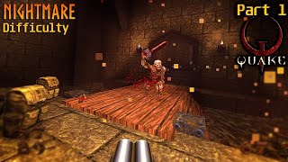 Quake Remastered  First Playthrough on Nightmare PART 1  No Commentary 60 FPS [upl. by Berkshire208]