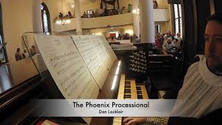 Phoenix Processional Dan Locklair [upl. by Reklaw14]