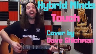 Hybrid Minds  Touch ft Tiffani Juno Acoustic Cover by Dave Shichman for The World of Drum amp Bass [upl. by Batsheva99]