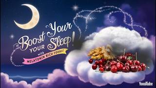 Boost Your Sleep with MELATONIN Rich Foods [upl. by Charleton]