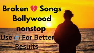 💔 💔bollywood song broken hearts 💔 💔bollywood sad song for broken hearts heart broken best songs [upl. by Mufinella]