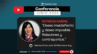 Conferencia quotDeseo insatisfecho y deseo imposiblequot  Patricia Karpel [upl. by Ybreh]