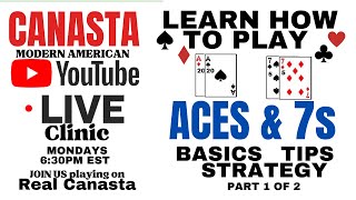 Canasta Card Game Aces 7s Strategy Tips Basics How to play Live Clinic 2024 219tutorial canasta [upl. by Akcinehs327]