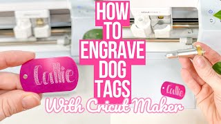 HOW TO ENGRAVE DOG TAGS WITH THE CRICUT MAKER  BEGINNER FRIENDLY TUTORIAL [upl. by Isacco138]