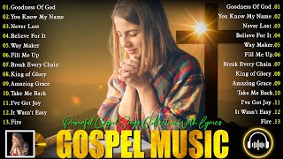 Most Powerful Gospel songs Playlist Ever 🙏 Top 50 Gospel Songs Of All Time With Lyric 🙏 Gospel Mix [upl. by Adnwahsal]