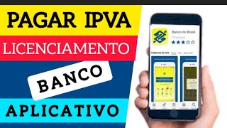 Como PAGAR LICENCIAMENTO e IPVA 2024 pelo Celular no APP do BANCO do BRASIL [upl. by Adella]