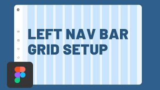 Left Nav Bar UI Design Setting Up Your Grid Layout in Figma [upl. by Maurilla]