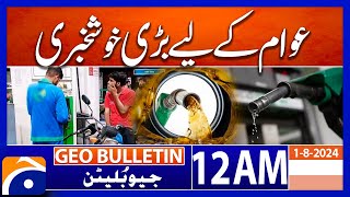 Great news for people  Geo News 12 AM Bulletin  1st Aug 2024 [upl. by Einnaffit]