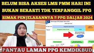 BELUM BISA AKSES LMS PMM BUKAN BERARTI TIDAK TERPANGGIL PPG DALJAB 2024  BEGINI PENJELASANNYA [upl. by Ttelrats]