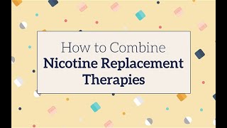 How to Combine Nicotine Replacement Therapies to Quit Smoking [upl. by Scoter]