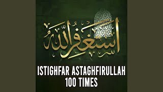 Istighfar Astaghfirullah  100 Times [upl. by Damalas]