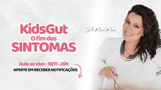 AULA AO VIVO O FIM DOS SINTOMAS  KIDSGUT  18112024 [upl. by Lecram48]