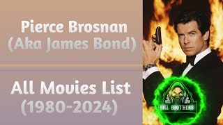 Pierce Brosnan James Bond All Movies List 19802024 [upl. by Yasui]