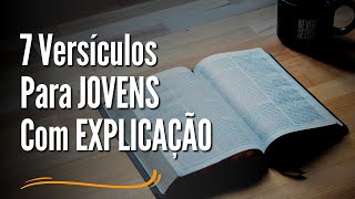 7 Versículos Para JOVENS Com EXPLICAÇÃO [upl. by Ojeillib]