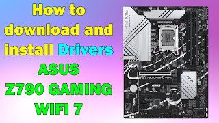 How to Download install Driver ASUS Z790 GAMING WIFI7 [upl. by Ahsaela]