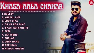 Khasa Aala Chahar All Songs  Latest Haryanvi Songs 2021  All New Hits Khasa Aala Chahar Songs [upl. by Otxis]