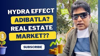 HYDRA IMPACT ON ADIBATLA REAL ESTATE MARKET  SRREALTOR VIEWS [upl. by Yanahs]