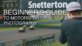 The Beginners Guide to Motorsport Photography  Tutorial [upl. by Modestia]