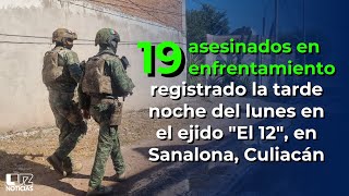 Reportan 19 abatidos tras enfrentamiento en el ejido El 12 en Culiacán [upl. by Nette]