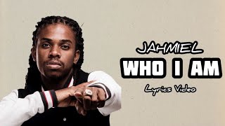 JAHMIEL  WHO I AM LYRICS [upl. by Nolur]