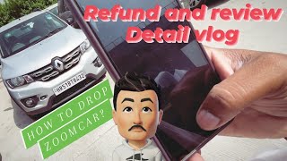 HOW TO ZOOMCAR DROP AND REFUND DETAIL VLOG [upl. by Ellivro]