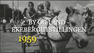 By og land Ekebergutstillingen i 1959 750 tusen besøkende på tre uker [upl. by Ludewig]