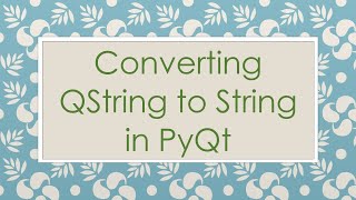 Converting QString to String in PyQt [upl. by Alegre]