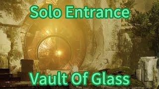 Destiny 2 Solo Entrance Vault Of Glass [upl. by Noak]