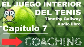 El Juego Interior del Tenis  CAPÍTULO 7  Timothy Gallwey [upl. by Benjamen]