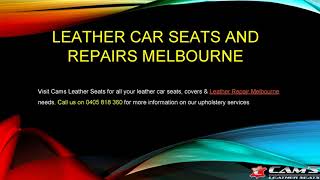 Leather Car Seats and Repairs Melbourne Cams Leather Seats [upl. by Mulligan]