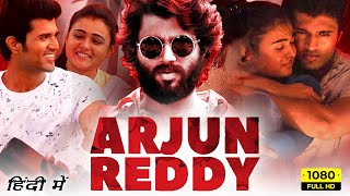 Arjun Reddy Full HD Movie in Hindi Dubbed  Vijay Deverakonda  Shalini Pandey  Story Explanation [upl. by Ycak]