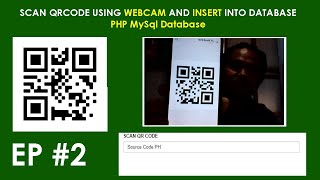 EP2How to read QR Code using WebCam Scanner JS instascanjs with Insert into PHP MySql Dabase [upl. by Moffitt]