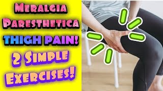 MERALGIA PARESTHETICA Thigh Pain Relief 2 Simple Exercises  Dr Wil amp Dr K [upl. by Ramedlav239]