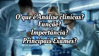 O Que é Análise clínicas  Função   Importância   Principais Exames [upl. by Filiano]