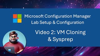 MCM SCCM Lab Setup  Video 2 VM Cloning amp Sysprep [upl. by Nwahsauq]