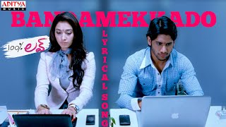 Bandamekkado Song With Lyrics  100 Love Songs  Naga Chaitanya Tamannah DSPAditya Music Telugu [upl. by Adlesirhc]