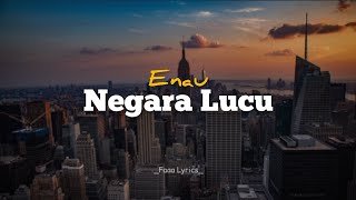 Lirik Negara Lucu  Enau [upl. by Nwahsar]