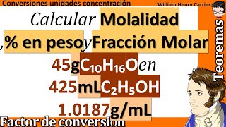 Calcular 𝐦𝐨𝐥𝐚𝐥𝐢𝐝𝐚𝐝   𝐞𝐧 𝐩𝐞𝐬𝐨  𝐟𝐫𝐚𝐜𝐜𝐢ó𝐧 𝐦𝐨𝐥𝐚𝐫 450 g alcanfor en 425 mL de etanol 0785 gmL [upl. by Mychal]