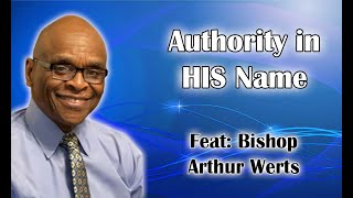 Authority In His Name  Bishop Werts  Tuesday Encouragement [upl. by Ragucci405]